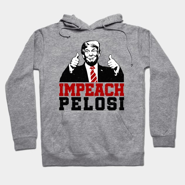 Trump Thumbs Up Impeach Nancy Pelosi Hoodie by TextTees